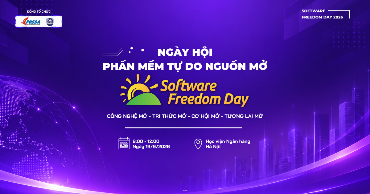 Ngày hội Phần mềm Tự do Nguồn mở (SFD 2026): Công nghệ mở - Tri thức mở - Cơ hội mở - Tương lai mở
