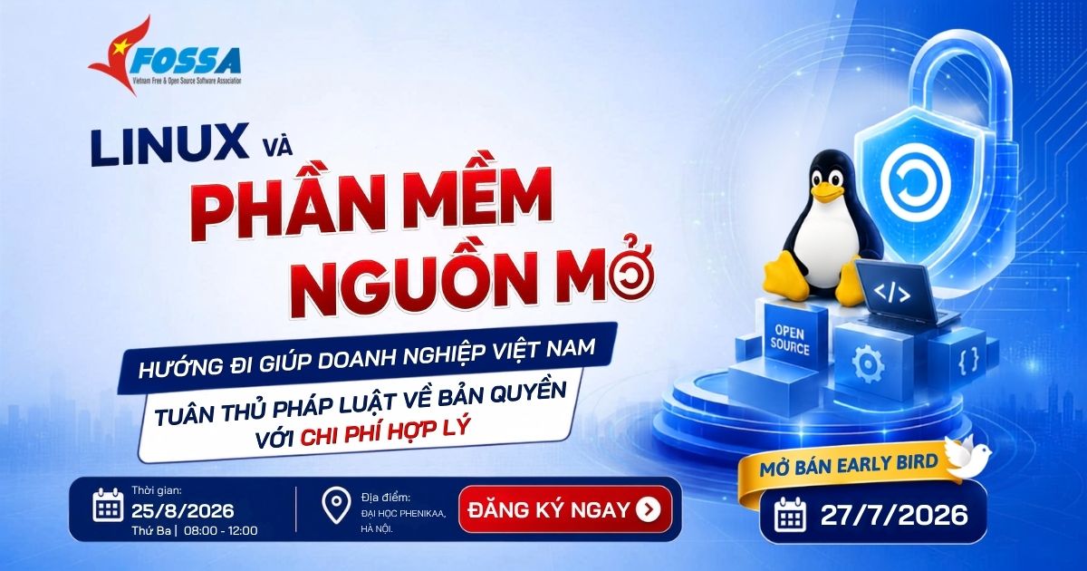 Mở bán Early Bird hội thảo VFOSSA 2026: Giải pháp giúp doanh nghiệp tuân thủ bản quyền với chi phí hợp lý